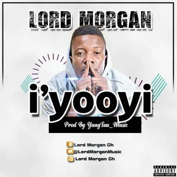 Lord Morgan - I’yooyi (Prod By YangTuu Music)